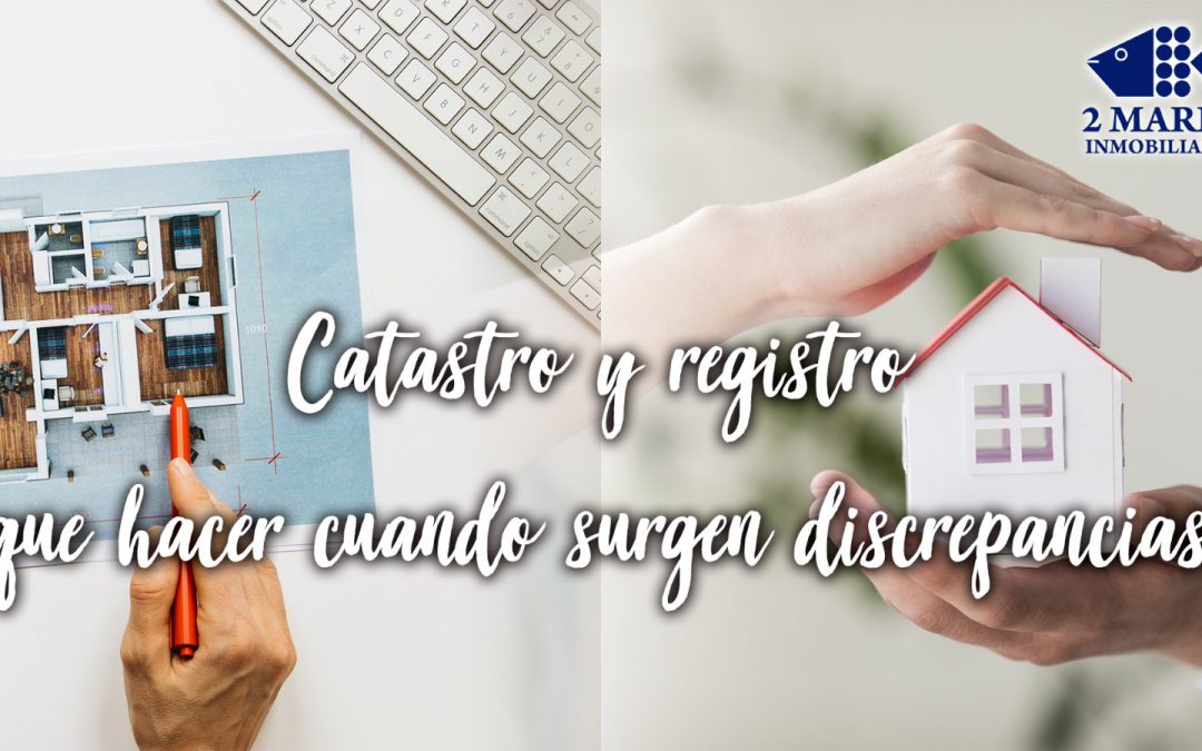 CATASTRO Y REGISTRO: QUÉ HACER CUANDO HAY DISCREPANCIA